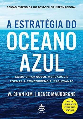 A estratégia do oceano azul - W. Chan Kim Renée Mauborgne